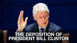 Thumbnail: The Deposition of President Bill Clinton on the Epstein Probe