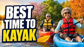 Thumbnail: Best Time to Kayak: Seasonal Tips for Seniors & Beginners
