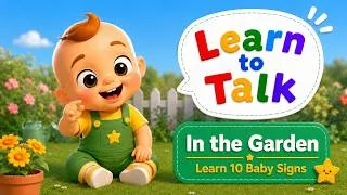 Thumbnail: Garden Baby Sign Language | Learn 10 Baby Signs | Learn to Talk