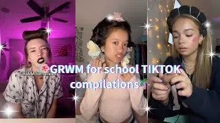 Thumbnail: 🌺GRWM for school TIKTOK compilations🌴