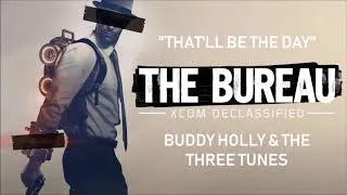 Thumbnail: The Bureau: XCOM Declassified: That'll Be The Day - Buddy Holly & The Three Tunes