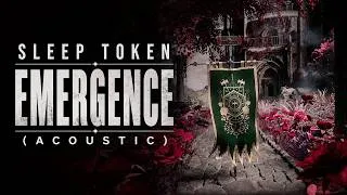Thumbnail: Emergence - Sleep Token (Acoustic)
