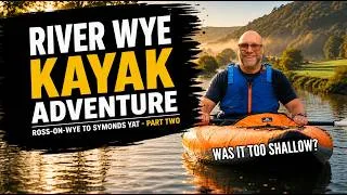 Thumbnail: RIVER WYE KAYAK ADVENTURE - The Paddle - Ross to Symonds. PART 2 of 2 (Aug 2026)