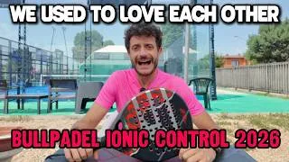 Thumbnail: Bullpadel Ionic Control 2026: Review In English | Hype Was Disappointed