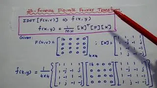 Thumbnail: DIP - 02: 2D - DFT problem solved using formula and kernel matrix for 4x4 - Image Processing