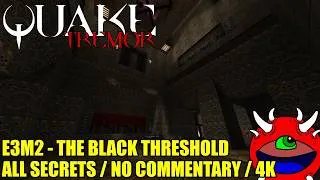 Thumbnail: Quake: Tremor (2026) - E3M2 The Black Threshold - 100% Secrets No Commentary