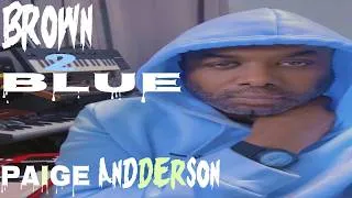 Thumbnail: Paige Andderson Music - "Brown 2 Blue" NEW SINGLE On BandCamp NOW!