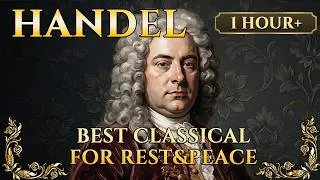 Thumbnail: Handel - [Relax] Healing Melodies to Soothe the Soul | Best Classical for Rest & Peace