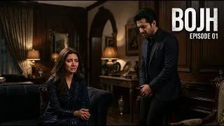 Thumbnail: Bojh Ep 1 | Mahira Khan Ka Emotional Breakdown | Hamza Sohail | New Pakistani Drama