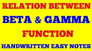 Thumbnail: RELATION BETWEEN BETA AND GAMMA FUNCTION || GAMMA & BETA FUNCTION RELATION || HANDWRITTEN NOTES ||