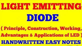 Thumbnail: LIGHT EMITTING DIODE || LED || PRINCIPLE, CONSTRUCTION, WORKING, ADVANTAGES OF LED || EXAM NOTES ||