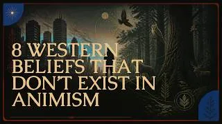 Thumbnail: The Invisible Western Programming Blocking Your Animist Path