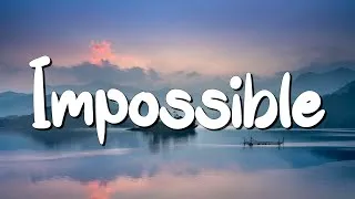 Thumbnail: Impossible - James Arthur (Lyrics) || JVKE, Olivia Rodrigo... (MixLyrics)