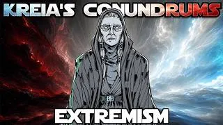 Thumbnail: Kreia's Conundrums - Extremism