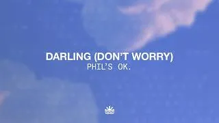Thumbnail: phil's ok. - Darling (Don't Worry) (Music Video)