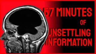 Thumbnail: 57 Minutes of Unsettling Information
