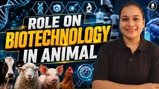 Thumbnail: Biotechnology in Animals | Cloning, IVF, Recombinant Vaccines & Nutrition | Biology
