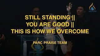 Thumbnail: Still Standing | You are Good | This is How We Overcome || PARC Praise Team