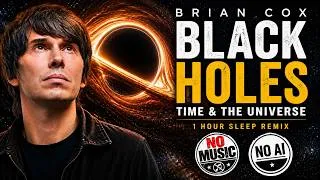 Thumbnail: Brian Cox's on Black Holes, Time, and The Universe (NO Music / NO AI) | 1 Hour Sleep Remix