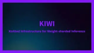 Thumbnail: K.I.W.I. - Knitted Infrastructure for Weight-sharded Inference