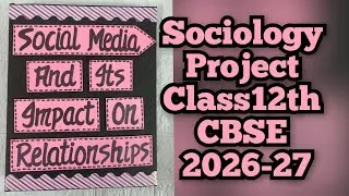 Thumbnail: Social Media and it's Impact on Relationships Sociology Project Class12th CBSE 2026-27