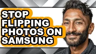 Thumbnail: How to Stop Flipping Photos on Samsung - Step by Step