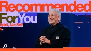 Thumbnail: Spirit, Not Self - Louie Giglio