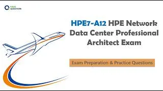 Thumbnail: HPE7-A12 HPE Network Data Center Professional Architect Exam Prep | Practice Questions