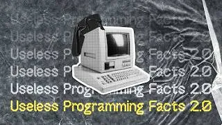 Thumbnail: Even More Useless Programming Facts