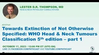 Thumbnail: Towards Extinction of Not Otherwise Specified:WHO Head & Neck Tumours Classification 5th edition - I