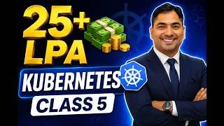 Thumbnail: 25+ LPA | Kubernetes Class 5 | Kubernetes Upgrade (Production Workflow) |