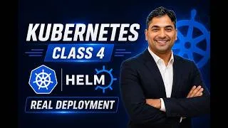 Thumbnail: 25+ LPA | Kubernetes Class 4 | Helm + Real Deployment (Production Workflow) |