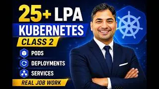 Thumbnail: 25+ LPA | Kubernetes Class 2 | Pods, Deployments & Services (Real Job Work)