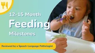 Thumbnail: Baby Feeding Milestones 12-15 Months: Utensils and Finger Feeding