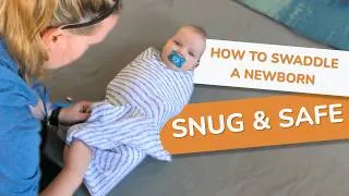 Thumbnail: Swaddling a Newborn 101: Simple Steps for a Safe and Snug Baby Wrap