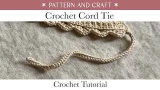 Thumbnail: Easy Crochet Cord Tie for Knitting or Crochet - Full Tutorial | Pattern and Craft