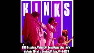 Thumbnail: The Kinks: BBC Sessions, Volume 6: Soap Opera Live- New Victoria Theatre, London, Britain, 6-14-1975