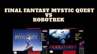 Thumbnail: Final Fantasy Mystic Quest vs Robotrek