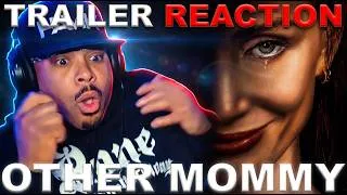 Thumbnail: OTHER MOMMY | Trailer Reaction | I ACTUALLY SCREAMED!!!! |