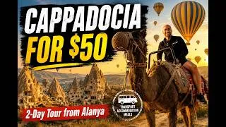 Thumbnail: 2-Day Cappadocia Tour from Alanya | Balloons, Caves & Camels
