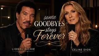 Thumbnail: Lionel Richie &Celine dion- Some Goodbyes Stays Forever