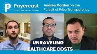 Thumbnail: Payercast S01E04 - Unraveling Healthcare Costs: Andrew Gordon on the Pursuit of Price Transparency