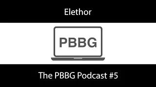 Thumbnail: Elethor - The PBBG Podcast #5