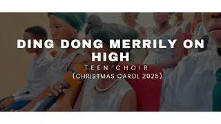 Thumbnail: DING DONG MERRILY ON HIGH || CHRISTMAS CAROL 2025 || TEENS CHOIR 