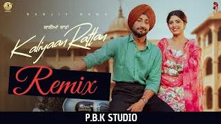 Thumbnail: Kaliyaan Rattan Remix | Ranjit Bawa | Mandeep Maavi | P.B.K Studio