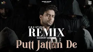 Thumbnail: Putt Jattan De Remix | Mankirt Aulakh | SKY Digital | P.B.K Studio