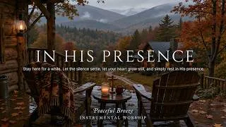 Thumbnail: IN HIS PRESENCE : Worship Soaking Instrumental | Piano with Bible Verses | Prayer & Meditation