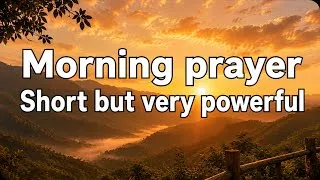 Thumbnail: Powerful Morning Prayer to Start Your Day With God | Pray This Before You Start Your Day