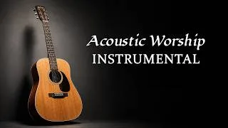 Thumbnail: Top Worship Songs on Guitar - 3 Hours of Acoustic Guitar Christian Songs for Prayer (With Scripture)