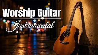 Thumbnail: 3 Hours of Peaceful Instrumental Worship Guitar - Relaxing and Peaceful -Top Worship Songs on Guitar